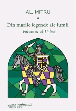 Din marile legende ale lumii (Vol. 2) de Alexandru Mitru