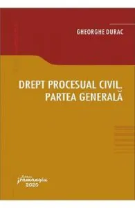 Drept procesual civil. Partea generala de Gheorghe Durac