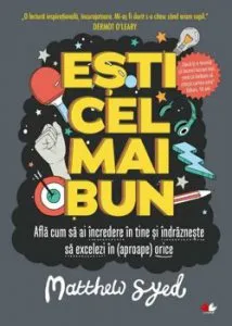 Esti cel mai bun de Matthew Syed