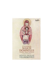 Evanghelia Maicii Domnului - cuvântări, predici, rugăciuni