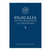 Filocalia sfintelor nevointe ale desavarsirii volumul 10