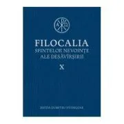 Filocalia sfintelor nevointe ale desavarsirii volumul 10 de Dumitru Staniloae