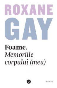 Foame. Memoriile corpului (meu)