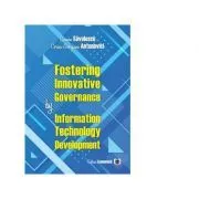 Fostering Innovative Governance by Information Technology Development de Carmen Savulescu
