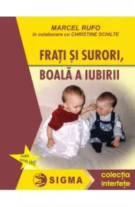 Frati si surori, boala a iubirii de Marcel Rufo in colaborare cu Christine Schilte