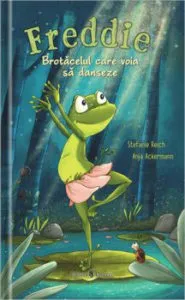 Freddie, brotacelul care voia sa danseze! de Anja Ackermann