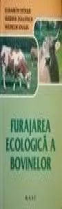 Furajarea ecologica a bovinelor de Elisabeth Stoger