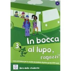 In bocca al lupo, ragazzi! 3. Libro studente (libro   CD audio)
