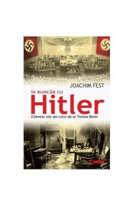 În buncăr cu Hitler. Ultimele zile ale celui de-al Treilea Reich