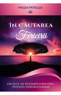 In cautarea fericirii