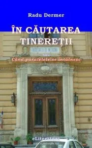 In cautarea tineretii sau Cand paralelele se intalnesc
