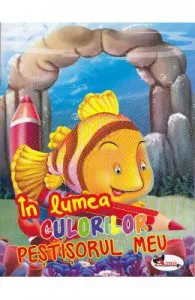 In lumea culorilor de Pestisorul meu