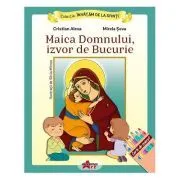 Invatam de la Sfinti. Maica Domnului, izvor de bucurie de Cristian Alexa