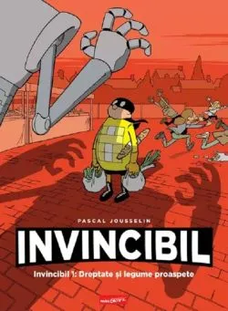 Invincibil Vol. 1: Dreptate si legume proaspete de Pascal Jousselin