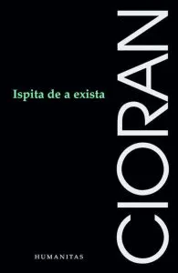 Ispita de a exista de Emil Cioran