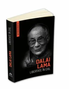 Libertate in exil (Autobiografia lui Dalai Lama) de Dalai Lama