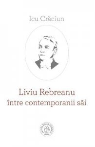 Liviu Rebreanu intre contemporanii sai