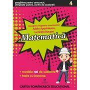Matematica clasa a 4-a. Pregatirea pentru concursuri, olimpiade scolare, centre de excelenta
