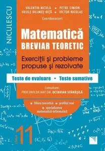 Matematica, clasa a XI-a. Breviar teoretic. Exercitii si probleme propuse si rezolvate. Filiera teoretica, profilul real, specializarea matematica-informatica de Petre Simion