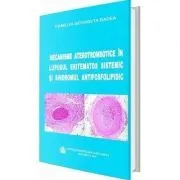 Mecanisme aterotrombotice in lupusul eritematos sistemic si sindromul antifosfolipidic de Camelia Georgeta Badea