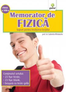 Memorator de Fizica, clasa a VIII-a. Suport pentru invatarea lectiilor