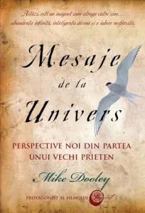 Mesaje de la Univers. Perspective noi de la un vechi prieten de Mike Dooley