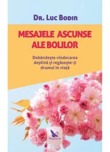 Mesajele ascunse ale bolilor de Luc Bodin