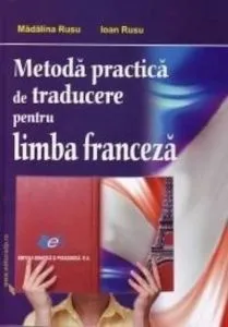 Metoda practica de traducere pentru limba franceza de Madalina Rusu
