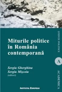 Miturile politice in Romania contemporana de Sergiu Gherghina