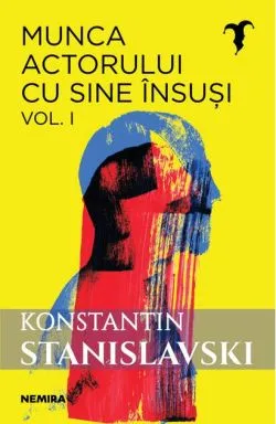 Munca actorului cu sine însuşi (Vol. 1)