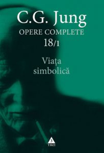 Opere Complete. Vol. 18/1: Viata simbolica