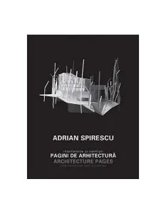 Pagini de arhitectură. Interferenţe şi nelinişti de Adrian Spirescu