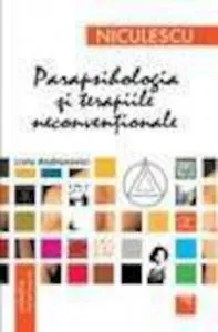 Parapsihologia si terapiile neconventionale de Liviu Andronovici