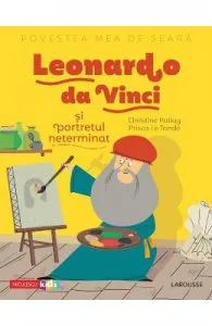Povestea mea de seara: Leonardo da Vinci si portretul neterminat de Christine Palluy