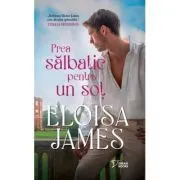 Prea salbatic pentru un sot (vol. 20) de Eloisa James