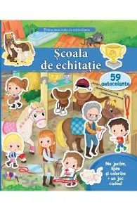 Prima mea carte cu autocolante: Scoala de echitatie. 59 autocolante