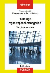 Psihologie organizational-manageriala. Tendinte actuale de Eugen Avram