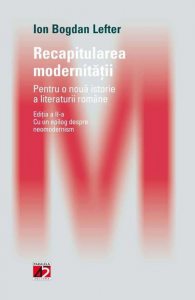 Recapitularea modernitatii. Pentru o noua istorie a literaturii romane. Editia a II-a