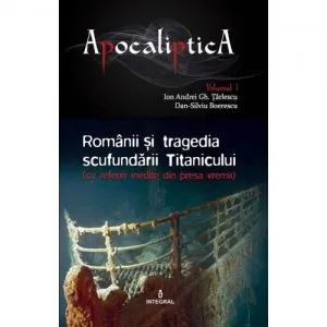 Romanii si tragedia scufundarii Titanicului de Ion Andrei Gh. Tarlescu