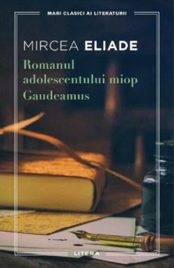 Romanul adolescentului miop. Gaudeamus