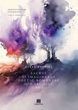 Sacrul si imaginarul poetic romanesc din secolul al XX-lea de Cezar Boghici