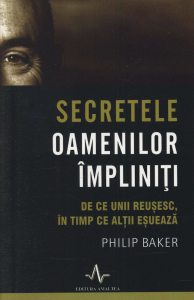 Secretele oamenilor impliniti - De ce unii reusesc, in timp ce altii esueaza