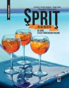 Sprit 25 retete de sprit si alte cockteiluri italiene de Larousse