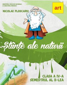 Științe ale naturii. Manual clasa a IV-a. Semestrul II