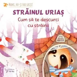 Strainul urias: cum sa te descurci cu strainii