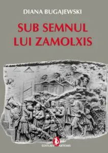 Sub semnul lui Zamolxis de Diana Bugajewski