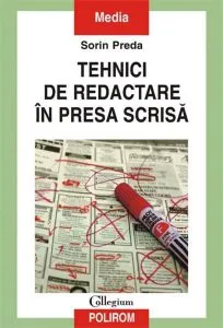 Tehnici De Redactare In Presa Scrisa de Sorin Preda
