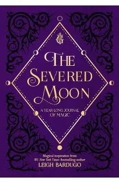 The Severed Moon: A Year-Long Journal of Magic