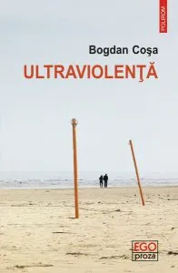 Ultraviolenţă de Bogdan Cosa