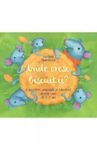 Unde cresc biscuitii de Svetlana Tatarnikova